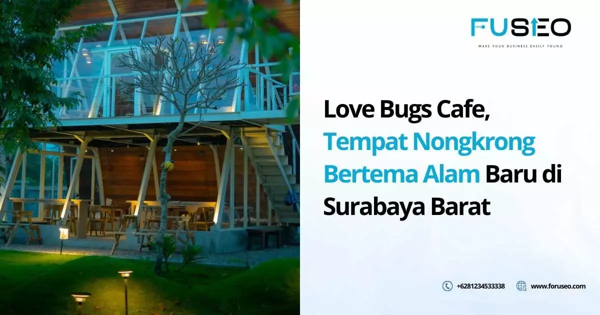 Love Bugs Cafe, Tempat Nongkrong Bertema Alam Baru di Surabaya Barat