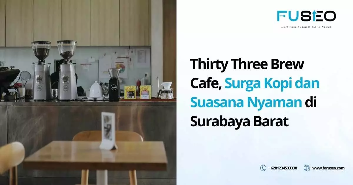 Thirty Three Brew Cafe, Surga Kopi dan Suasana Nyaman di Surabaya Barat