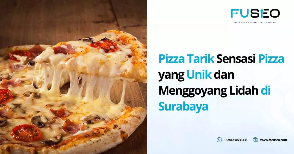 Pizza Tarik Sensasi Pizza yang Unik dan Menggoyang Lidah di Surabaya