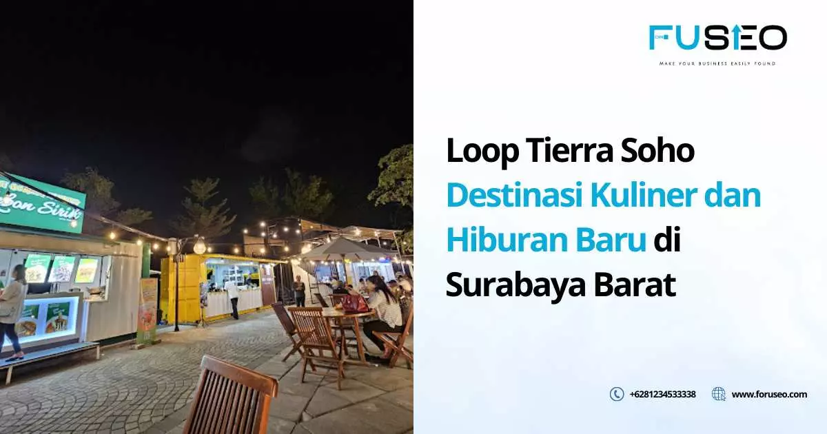 Loop Tierra Soho Destinasi Kuliner dan Hiburan Baru di Surabaya Barat