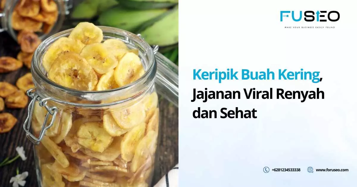 Keripik Buah Kering, Jajanan Viral Renyah dan Sehat