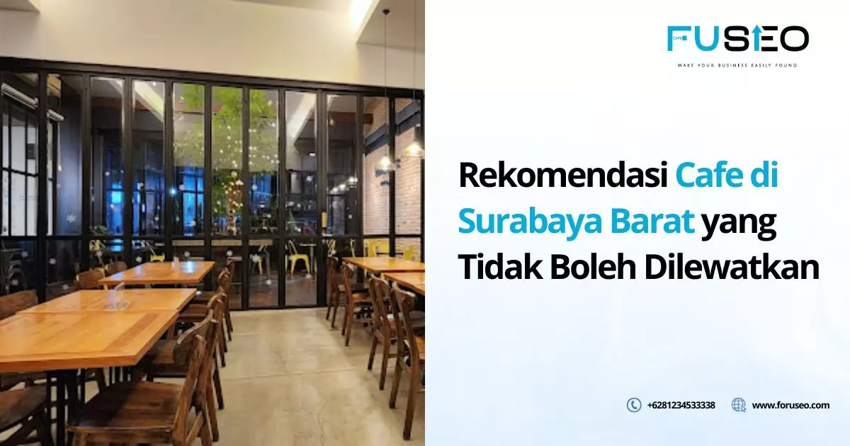 Rekomendasi Cafe di Surabaya Barat yang Tidak Boleh Dilewatkan