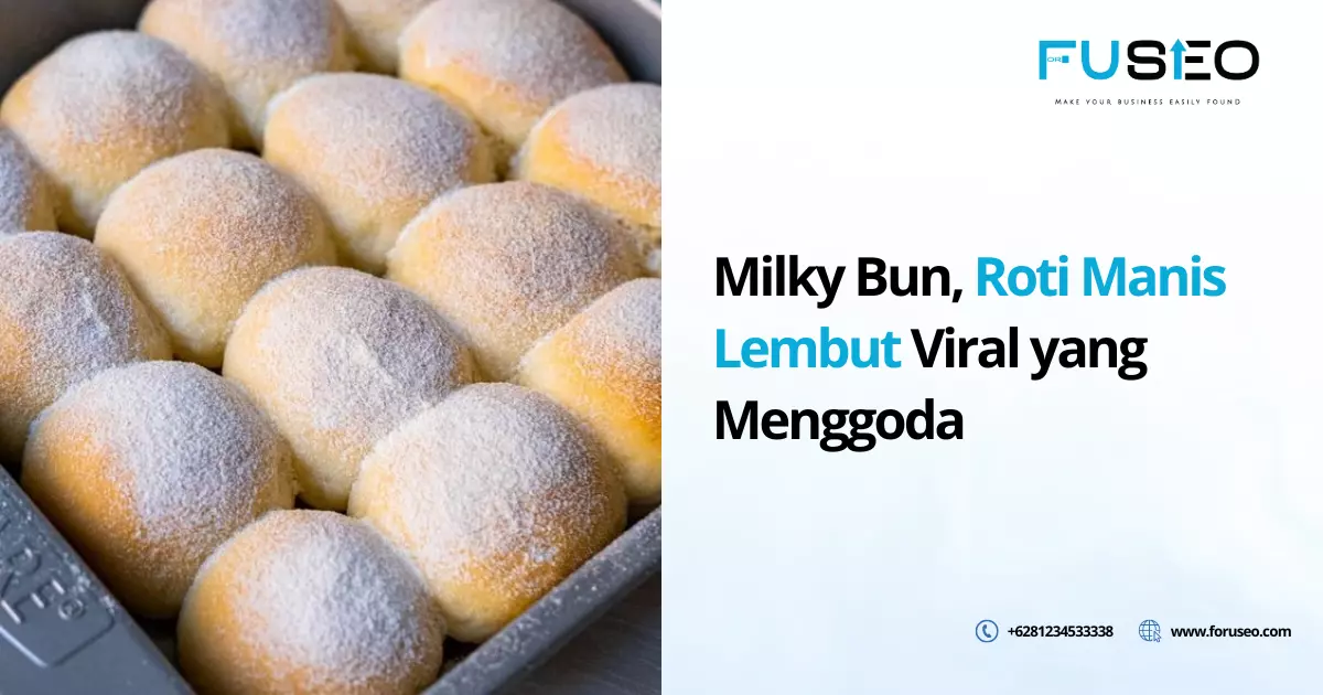 Milky Bun, Roti Manis Lembut Viral yang Menggoda