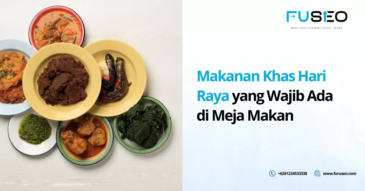 Makanan Khas Hari Raya yang Wajib Ada di Meja Makan