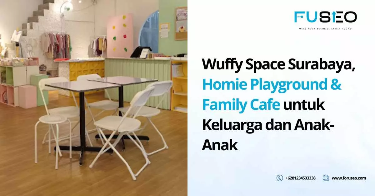 Wuffy Space Surabaya, Homie Playground & Family Cafe untuk Keluarga dan Anak-Anak