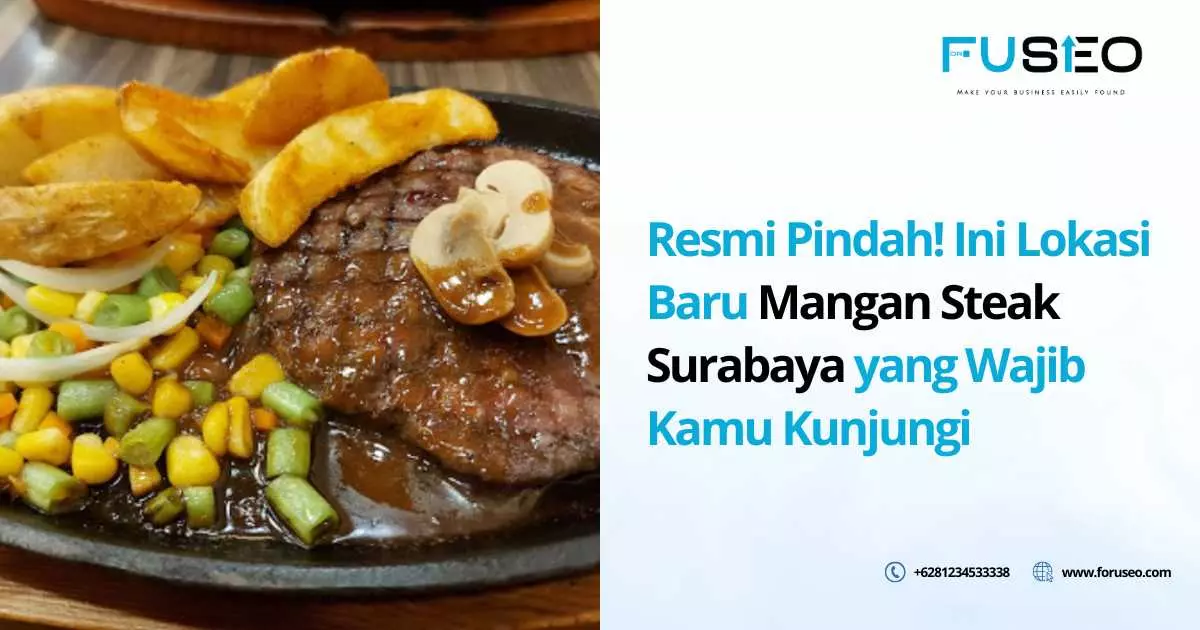 Resmi Pindah! Ini Lokasi Baru Mangan Steak Surabaya yang Wajib Kamu Kunjungi