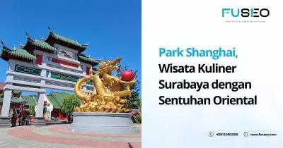 Park Shanghai, Wisata Kuliner Surabaya dengan Sentuhan Oriental