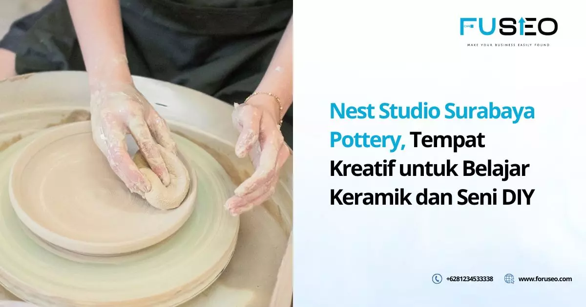 Nest Studio Surabaya Pottery, Tempat Kreatif untuk Belajar Keramik dan Seni DIY