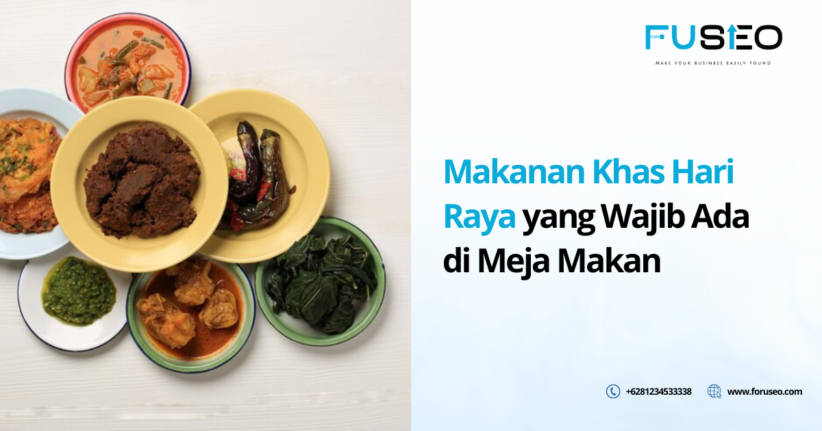 Makanan Khas Hari Raya Yang Wajib Ada Di Meja Makan