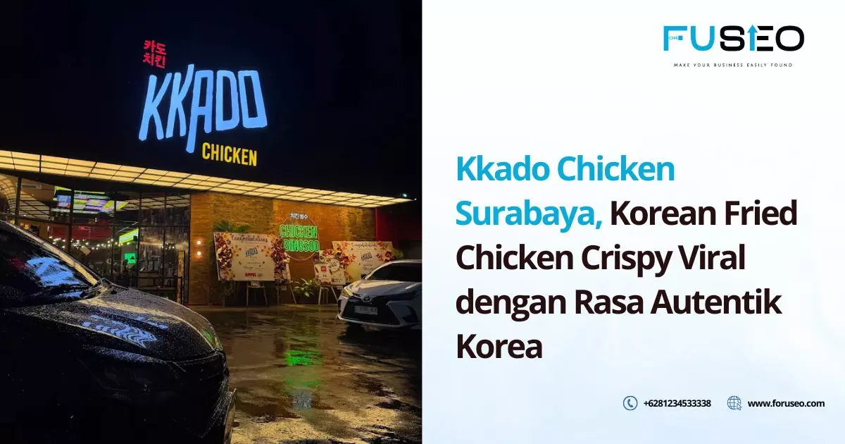 Kkado Chicken Surabaya, Korean Fried Chicken Crispy Viral dengan Rasa Autentik Korea