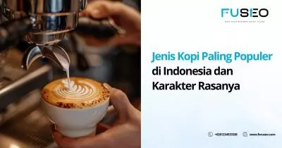 Jenis Kopi Paling Populer di Indonesia dan Karakter Rasanya