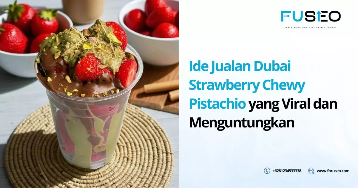 Ide Jualan Dubai Strawberry Chewy Pistachio yang Viral dan Menguntungkan